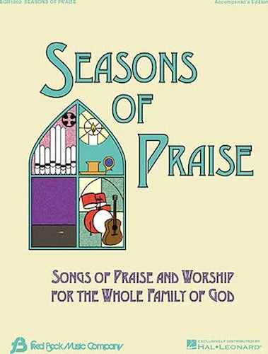 Seasons of Praise - Accompanist's Edition - Songs of Praise and Worship for the Whole Family of God