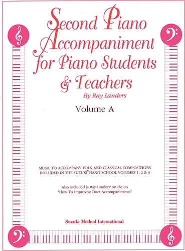 Second Piano Accompaniments, Volume A: Music to Accompany Folk and Classical Compositions Included in the Suzuki Piano School Volumes 1, 2 & 3