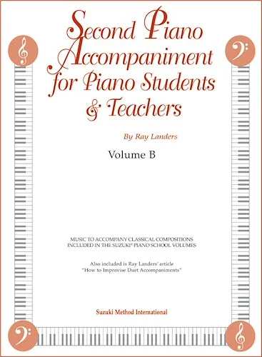 Second Piano Accompaniments, Volume B: Music to Accompany Classical Compositions Included in the Suzuki Piano School Volumes