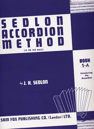 Sedlon Accordion Method, Book 1A: (12 to 120 Bass)