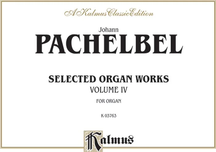 Selected Organ Works, Volume IV