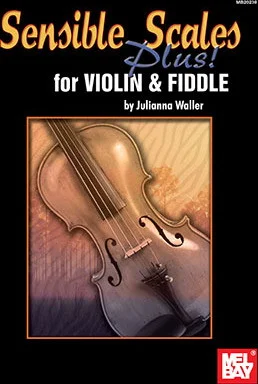Sensible Scales Plus!<br>For Violin and Fiddle