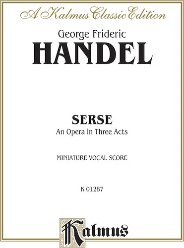 Serse (1738), An Opera in Three Acts