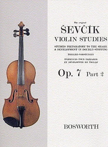 Sevcik Violin Studies - Opus 7, Part 2 - Studies Preparatory to the Shake & Development in Double-Stopping