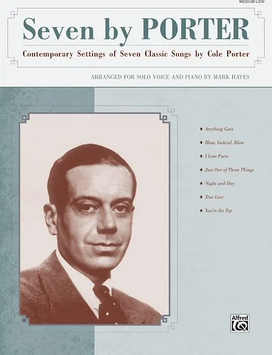 Seven by Porter: Contemporary Settings of Seven Classic Songs by Cole Porter