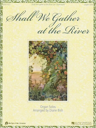 Shall We Gather at the River - Organ Solos Arranged by Diane Bish
