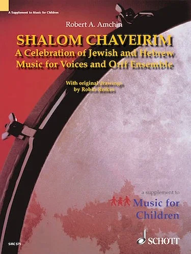 Shalom Chaveirim - A Celebration of Jewish and Hebrew Music for Voices and Orff Ensemble