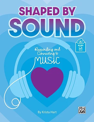 Shaped by Sound<br>Responding and Connecting to Music
