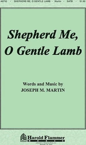 Shepherd Me, O Gentle Lamb