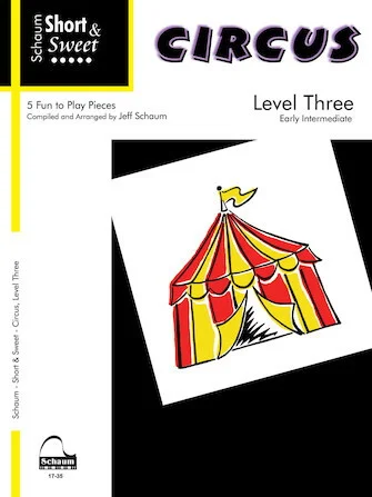 Short & Sweet: Circus: Level 3 Early Intermediate Level