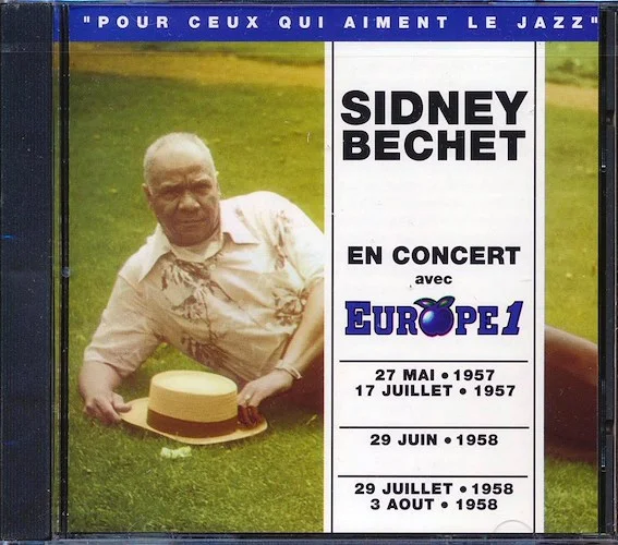 Sidney Bechet - En Concert Avec Europe1: 27 May 1957, 17 July 1958, 29 July 1958, 3 August 1958