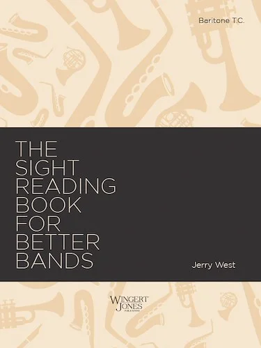 Sight Reading Book for Better Bands - Baritone T.C.