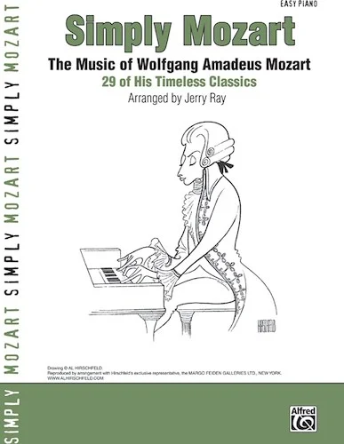 Simply Mozart: The Music of Wolfgang Amadeus Mozart: 29 of His Timeless Classics