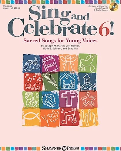 Sing and Celebrate 6! Sacred Songs for Young Voices - Sacred Songs for Young Voices