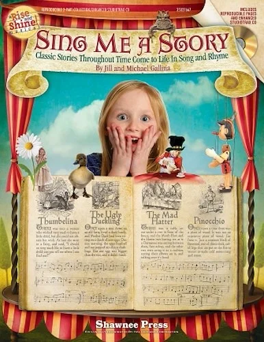 Sing Me a Story - Classic Stories Throughout Time Come to Life in Song and Rhyme - Classic Stories Throughout Time Come to Life in Song and Rhyme