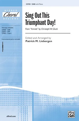 Sing Out This Triumphant Day!: From <I>Armide</I> by Christoph Willibald Gluck