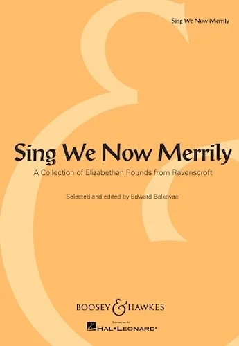 Sing We Now Merrily - A Collection of Elizabethan Rounds from Ravenscroft