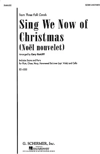 Sing We Now of Christmas (Noel Nouvelet) - from Three Folk Carols