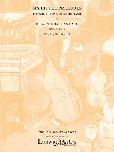 Six Little Preludes, BWV 933-938<br>