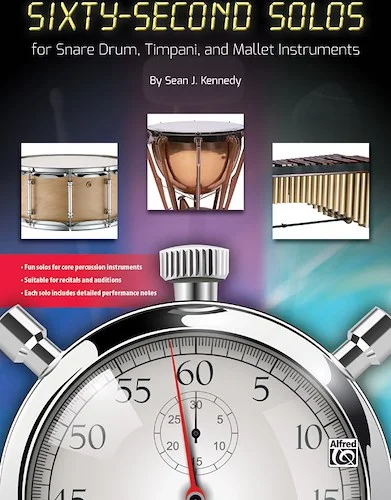 Sixty-Second Solos: For Snare Drum, Timpani, and Mallet Instruments