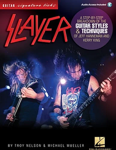 Slayer - Signature Licks - A Step-by-Step Breakdown of the Guitar Styles & Techniques for Jeff Hanneman and Kerry King