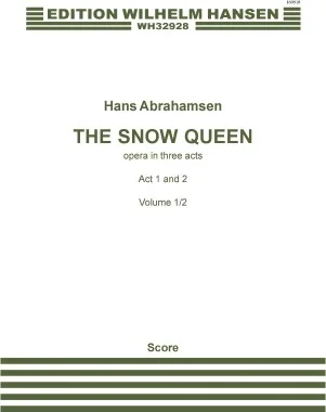 Snedronningen/The Snow Queen (English Version) - Opera in Three Acts