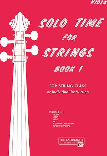 Solo Time for Strings, Book 1: For String Class or Individual Instruction