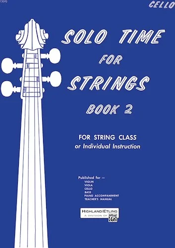 Solo Time for Strings, Book 2: For String Class or Individual Instruction