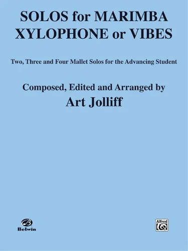 Solos for Marimba, Xylophone or Vibes: Two-, Three-, and Four-Mallet Solos for the Advancing Student