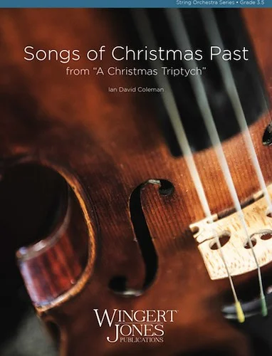 Songs of Christmas Past - from "A Christmas Triptych"