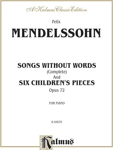 Songs Without Words (Complete) and Six Children's Pieces, Opus 72