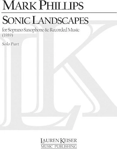 Sonic Landscapes - Sopano Saxophone and Recording