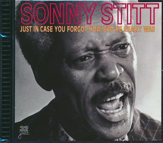 Sonny Stitt - Just In Case You Forgot How Bad He Really Was