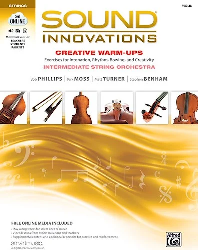 Sound Innovations for String Orchestra: Creative Warm-Ups: Exercises for Intonation, Rhythm, Bowing, and Creativity for Intermediate String Orchestra