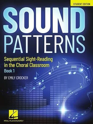 Sound Patterns - Sequential Sight-Reading in the Choral Classroom - Sequential Sight-Reading in the Choral Classroom
