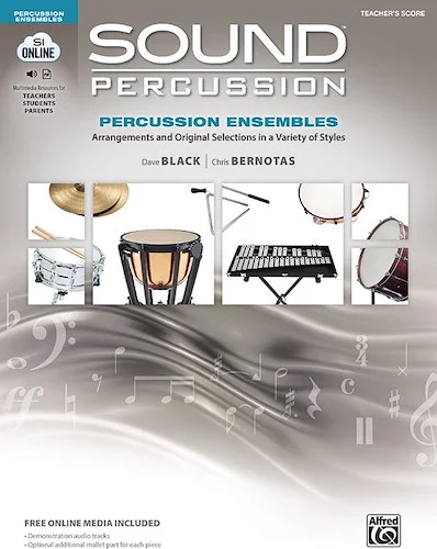 Sound Percussion Ensembles<br>Arrangements and Original Selections in a Variety of Styles