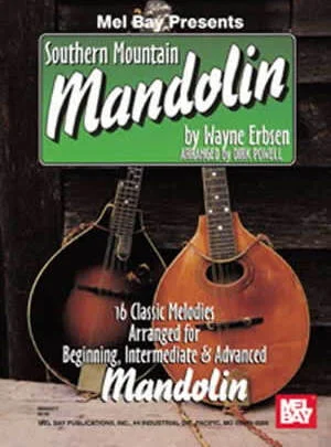 Southern Mountain Mandolin<br>16 Classic Melodies Arranged for Beginning, Intermediate & Advanced