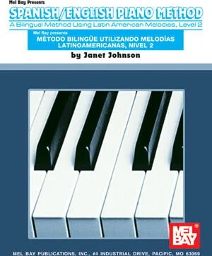 Spanish/English Piano Method, Level 2<br>A Bilinqual Method Using Latin American Melodies