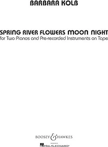 Spring River Flowers Moon Night - Two Pianos, Four Hands and Pre-recorded Tape