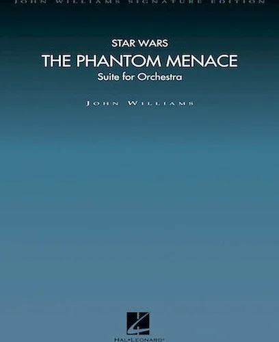 Star Wars: The Phantom Menace - (Suite for Orchestra)