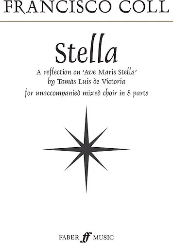 Stella: A Reflection on "Ave Maris Stella" by Tomás Luis de Victoria for Unaccompanied Mixed Choir in 8 Parts