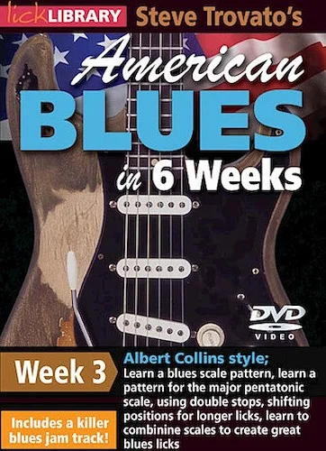 Steve Trovato's American Blues in 6 Weeks - Week 3