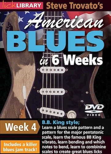 Steve Trovato's American Blues in 6 Weeks - Week 4