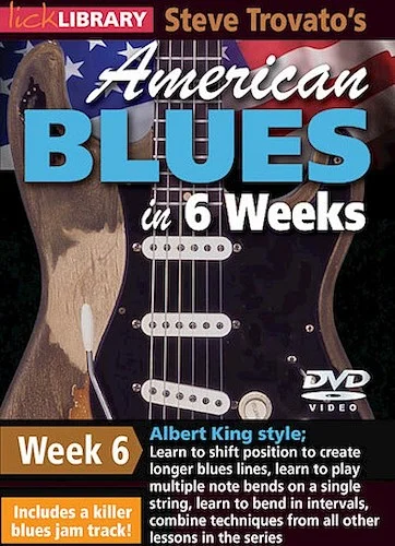 Steve Trovato's American Blues in 6 Weeks - Week 6