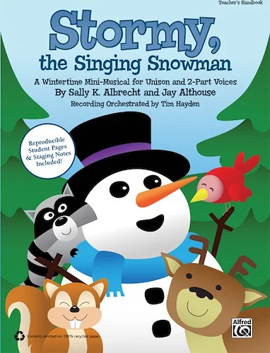 Stormy, the Singing Snowman: A Wintertime Mini-Musical for Unison and 2-Part Voices