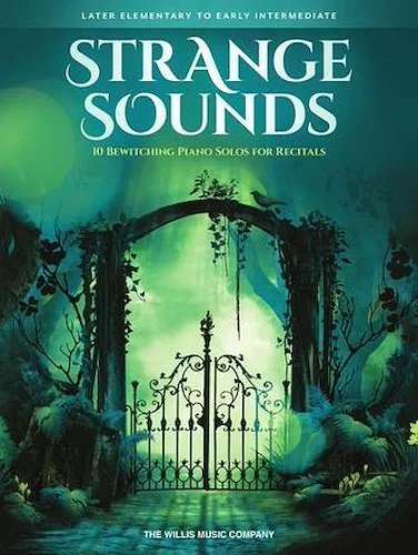 Strange Sounds - 8 Bewitching Piano Solos for Recitals