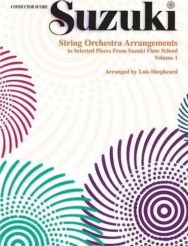 String Orchestra Arrangements to Selected Pieces from Suzuki Flute School Volume 1