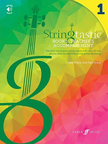 Stringtastic Book 1: Teacher's Accompaniment<br>The fully integrated string series with over 50 fun pieces ideal for individual and group teaching