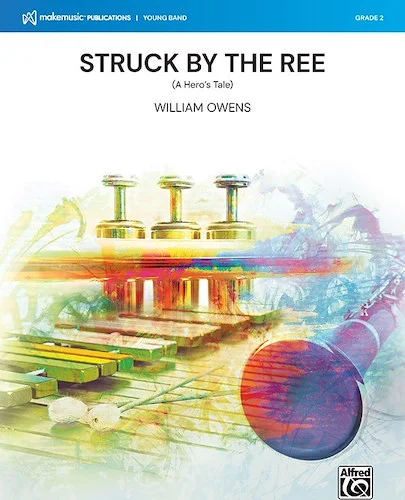 Struck by the Ree<br>(A Hero's Tale)