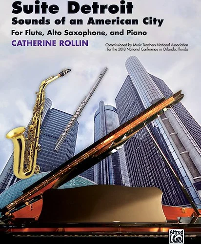 Suite Detroit: Sounds of an American City: For Flute, Alto Saxophone, and Piano